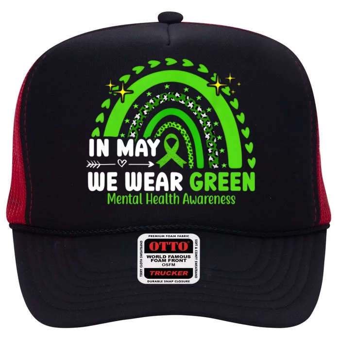 Mental Health Matters We Wear Green Mental Health Awareness High Crown Mesh Trucker Hat