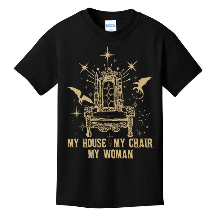 My House My Chair My Woman Kids T-Shirt