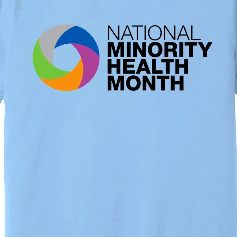 Minority Health Month Gift Cool Gift National Minority Health Month Cool Gift Premium T-Shirt