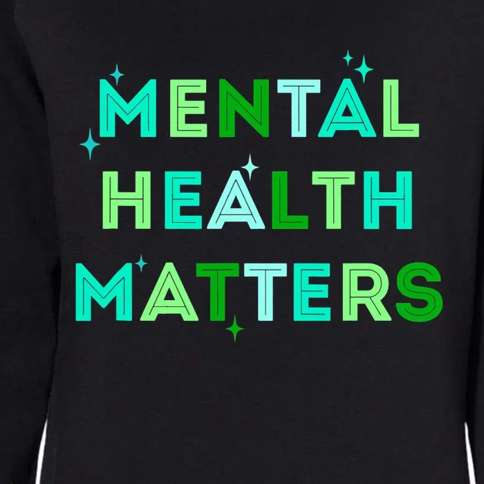 Mental Health Matters For Mental Health Awareness Month Womens California Wash Sweatshirt