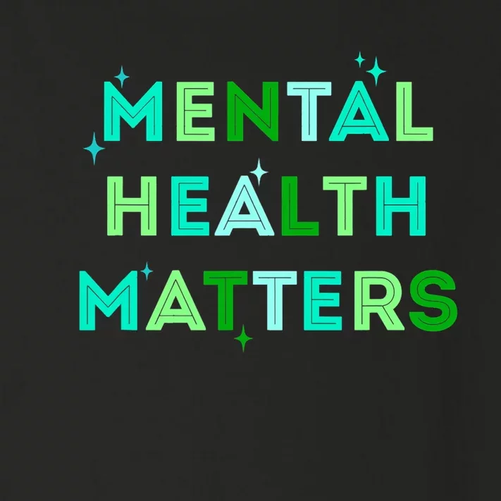 Mental Health Matters For Mental Health Awareness Month Toddler Long Sleeve Shirt