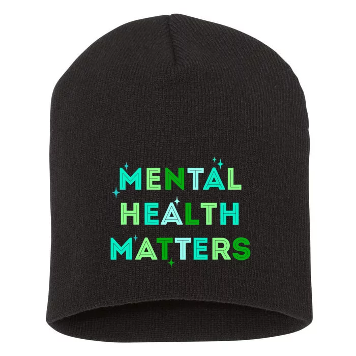 Mental Health Matters For Mental Health Awareness Month Short Acrylic Beanie