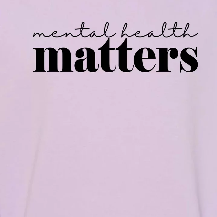 Mental Health Matters Awareness Garment-Dyed Sweatshirt