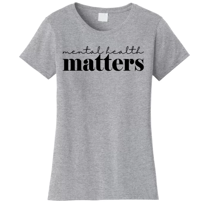 Mental Health Matters Awareness Women's T-Shirt