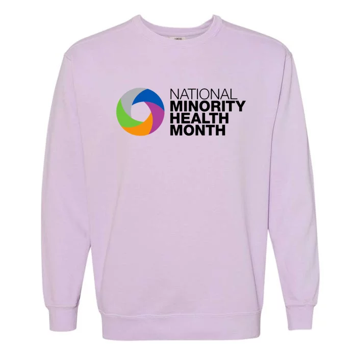 Minority Health Month Gift National Minority Health Month Great Gift Garment-Dyed Sweatshirt