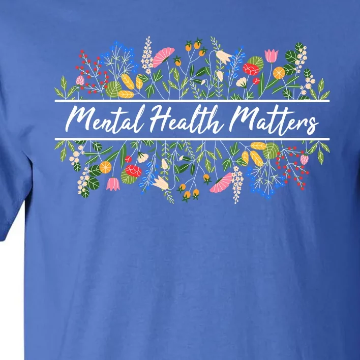 Mental Health Matters Floral Wildflowers Tall T-Shirt