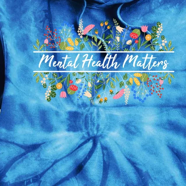 Mental Health Matters Floral Wildflowers Tie Dye Hoodie