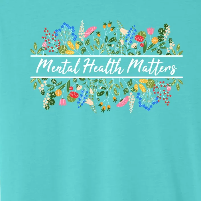 Mental Health Matters Floral Wildflowers ChromaSoft Performance T-Shirt