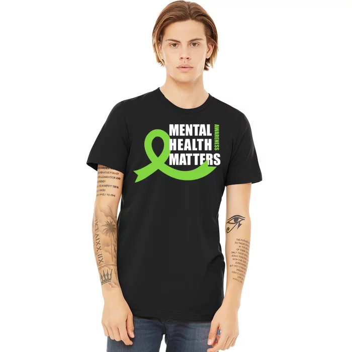 Mental Health Matters Quotes Health Awareness End The Stigma Premium T-Shirt