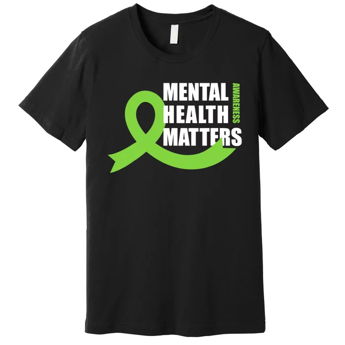 Mental Health Matters Quotes Health Awareness End The Stigma Premium T-Shirt