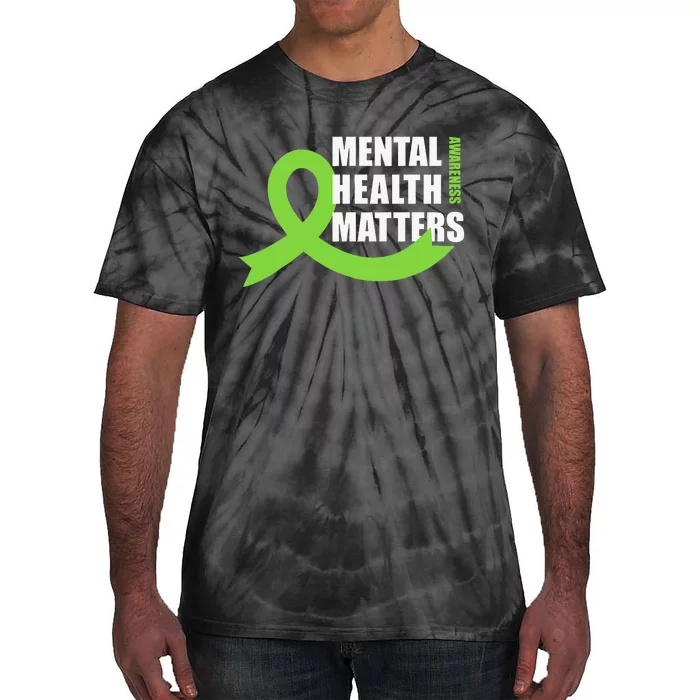 Mental Health Matters Quotes Health Awareness End The Stigma Tie-Dye T-Shirt