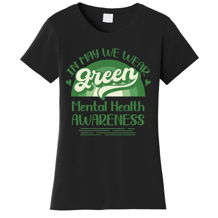 Mental Health Matters We Wear Green Mental Health Awareness Women's T-Shirt