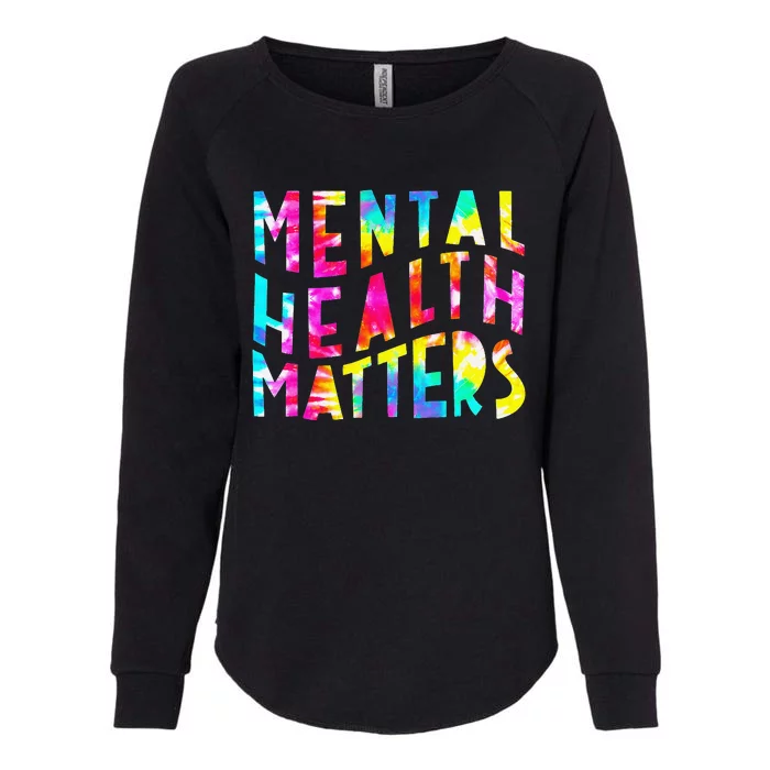 Mental Health Matters Tie Dye Mental Health Awareness Womens California Wash Sweatshirt