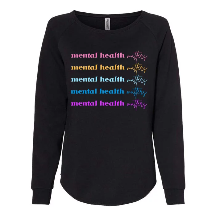 Mental Health Matter Colorful Awareness Womens California Wash Sweatshirt