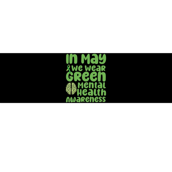 Mental Health Matters We Wear Green Mental Health Awareness Bumper Sticker