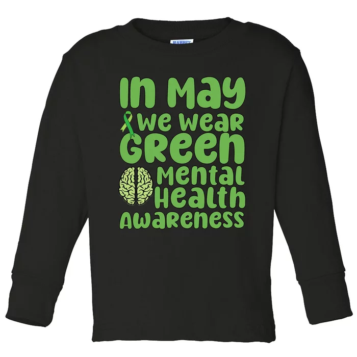 Mental Health Matters We Wear Green Mental Health Awareness Toddler Long Sleeve Shirt