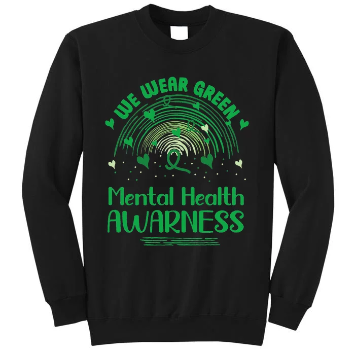 Mental Health Matters We Wear Green Mental Health Awareness Tall Sweatshirt