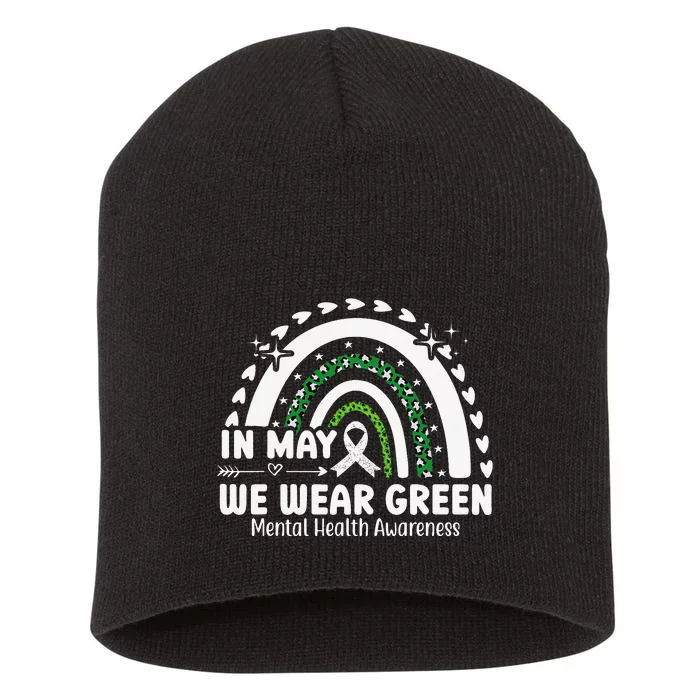 Mental Health Matters We Wear Green Mental Health Awareness Short Acrylic Beanie