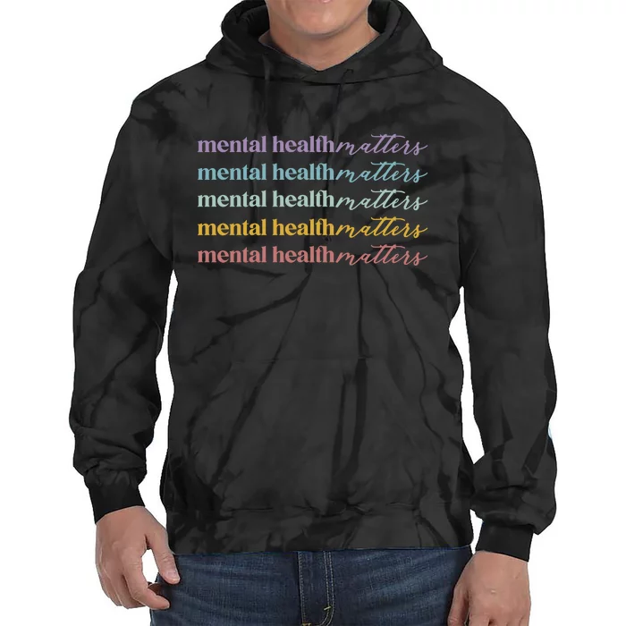 Mental Health Matters Tie Dye Hoodie