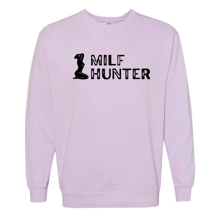 Milf Hunter Garment-Dyed Sweatshirt