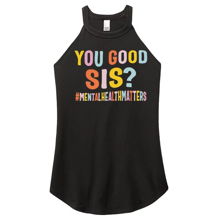 Mental Health Matters You Good Sis Positive  Therapist Women’s Perfect Tri Rocker Tank