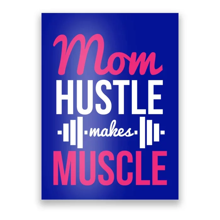 Mom Hustle Makes Muscle Funny Mother Fitness Rhyme Workout Funny Gift Poster