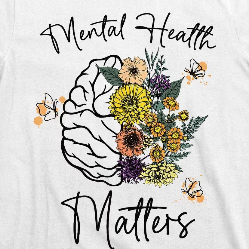 Mental Health Matters Flower Brain Mental Health Awareness T-Shirt