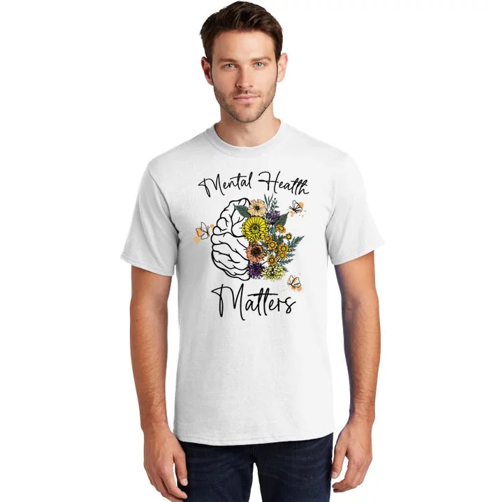 Mental Health Matters Flower Brain Mental Health Awareness Tall T-Shirt