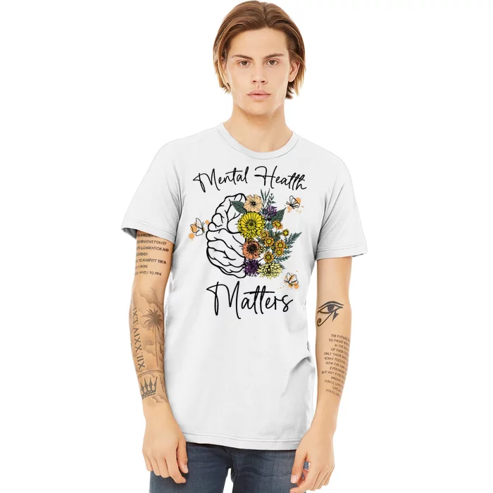 Mental Health Matters Flower Brain Mental Health Awareness Premium T-Shirt