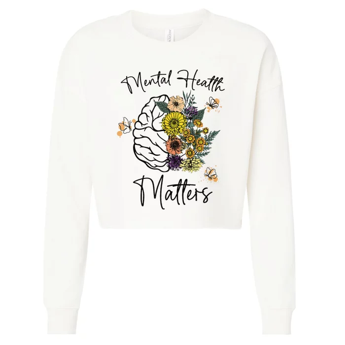 Mental Health Matters Flower Brain Mental Health Awareness Cropped Pullover Crew