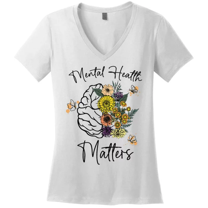 Mental Health Matters Flower Brain Mental Health Awareness Women's V-Neck T-Shirt