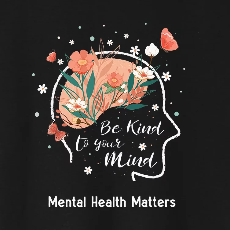 Mental Health Matters Be Kind To Your Mind Women's Crop Top Tee