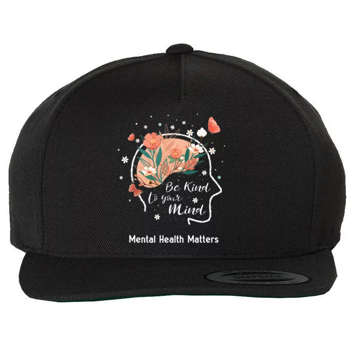 Mental Health Matters Be Kind To Your Mind Wool Snapback Cap