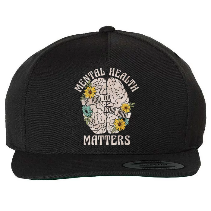 Mental Health Matters Be Kind To Your Mind Mental Awareness Wool Snapback Cap