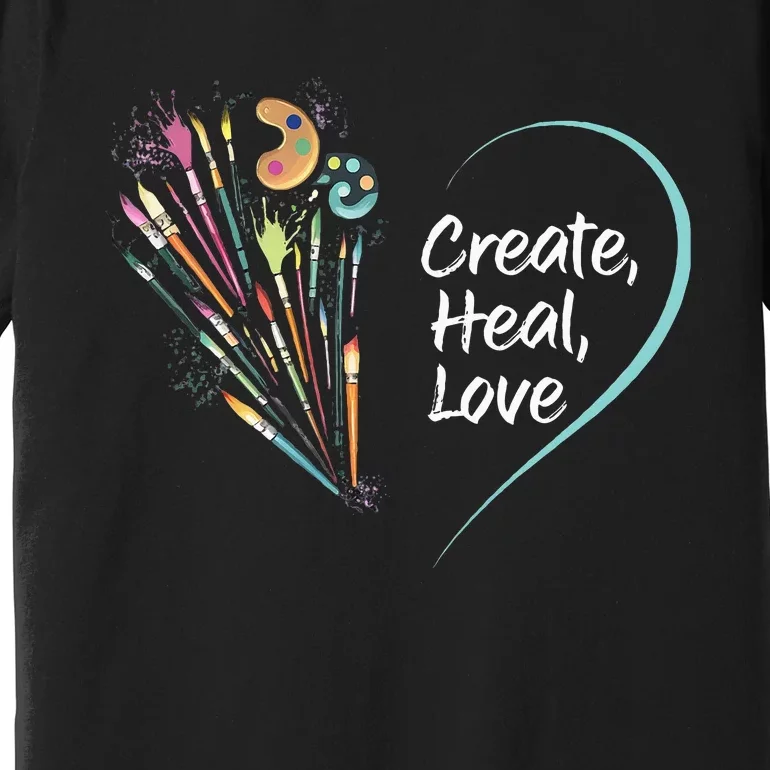 Mental Health Matters Create Heal Love Funny Art Therapy Mom Premium T-Shirt