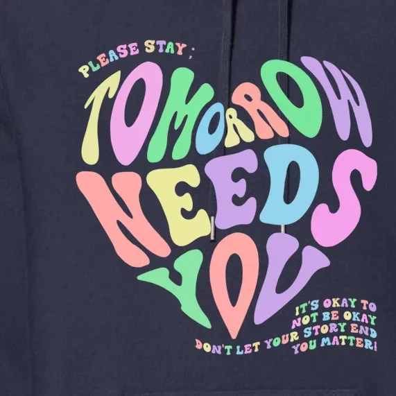 Mental Health Matters Tomorrow Needs You Suicide Prevention Premium Hoodie