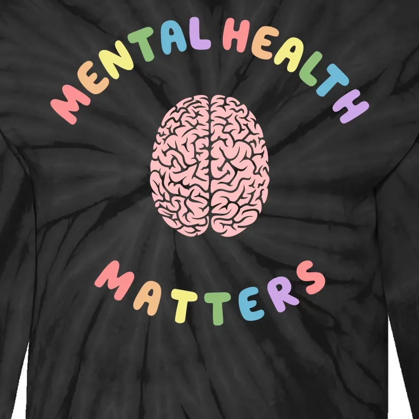 Mental Health Matters Rainbow Brain Awareness Tie-Dye Long Sleeve Shirt