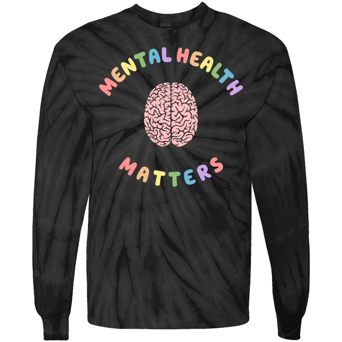 Mental Health Matters Rainbow Brain Awareness Tie-Dye Long Sleeve Shirt