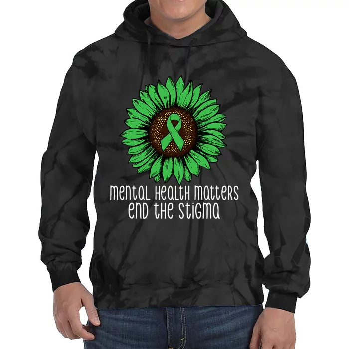 Mental Health Matters End The Stigma Awareness Motivational Tie Dye Hoodie