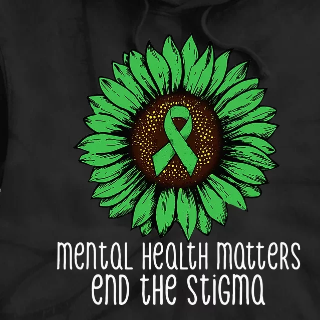 Mental Health Matters End The Stigma Awareness Motivational Tie Dye Hoodie