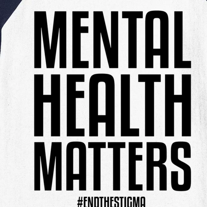 Mental Health Matters End The Stigma Tal Health Awareness Meaningful Gift Baseball Sleeve Shirt