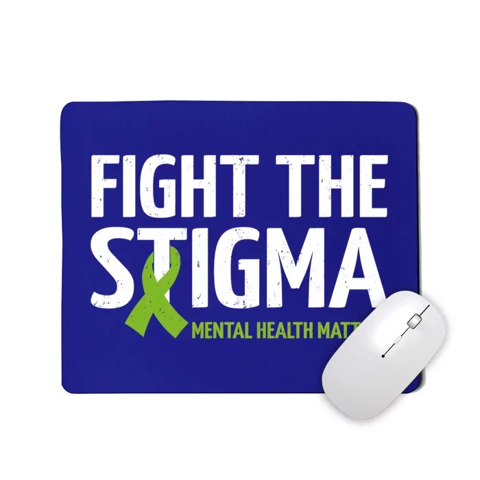 Mental Health Matters Fight The Stigma Tal Health Meaningful Gift Mousepad