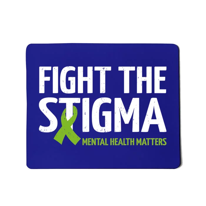 Mental Health Matters Fight The Stigma Tal Health Meaningful Gift Mousepad