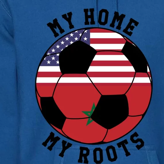 My Home My Roots Morocco Flag Soccer Gift Premium Hoodie