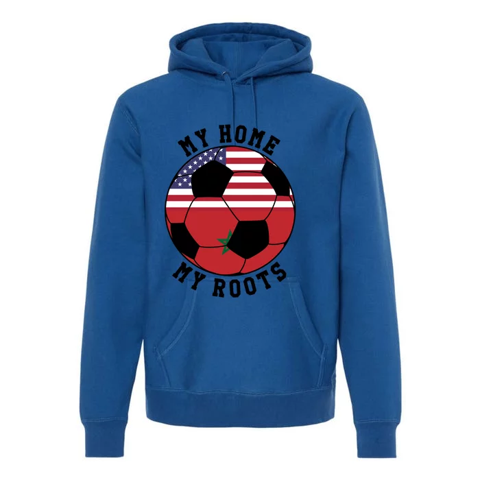 My Home My Roots Morocco Flag Soccer Gift Premium Hoodie