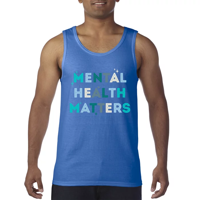 Mental Health Matters Tal Health Awareness Cool Gift Tank Top