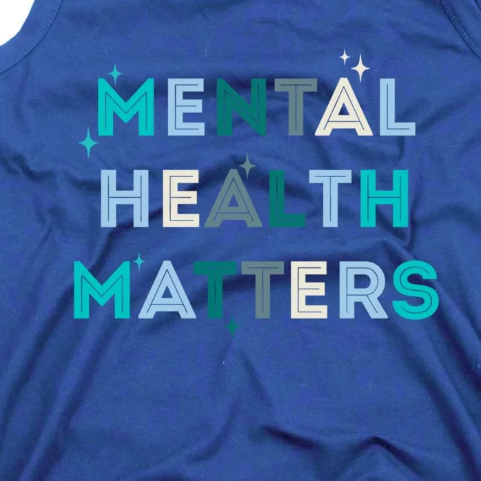 Mental Health Matters Tal Health Awareness Cool Gift Tank Top