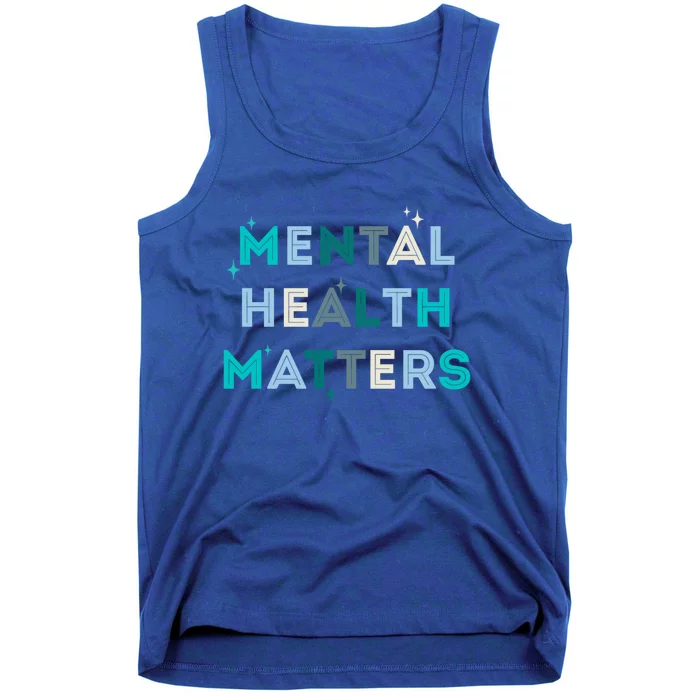 Mental Health Matters Tal Health Awareness Cool Gift Tank Top