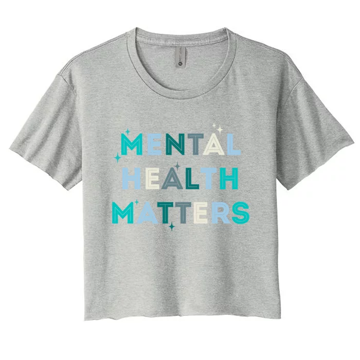 Mental Health Matters Tal Health Awareness Gift Women's Crop Top Tee