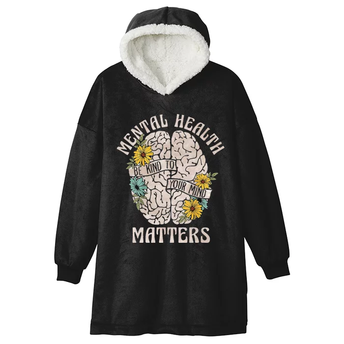 Mental Health Matters Be Kind To Your Mind Mental Awareness Hooded Wearable Blanket